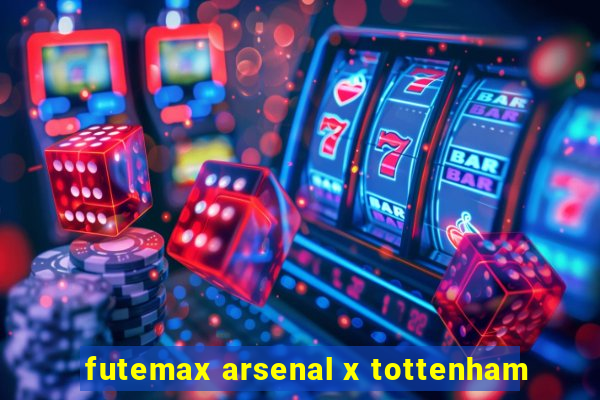 futemax arsenal x tottenham